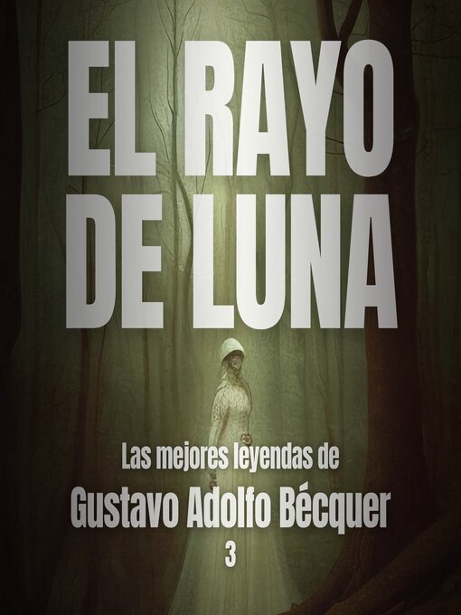 Title details for El rayo de luna by Gustavo Adolfo Bécquer - Available